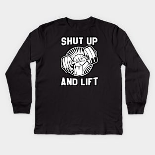 Shut Up And Lift Kids Long Sleeve T-Shirt